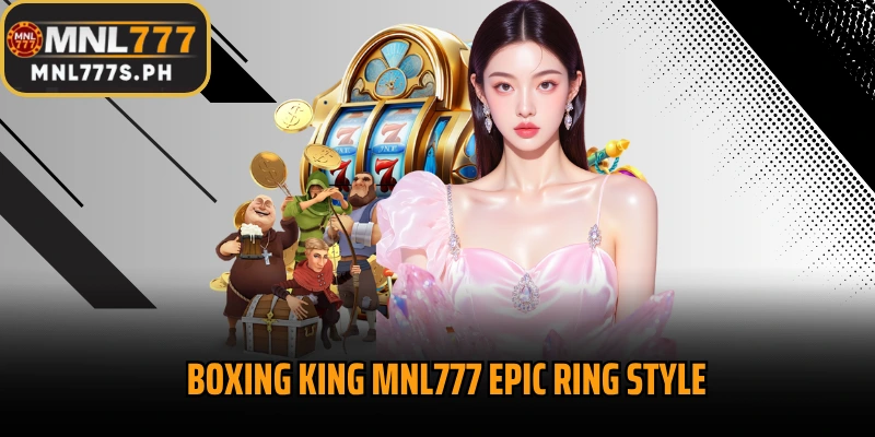 Boxing King MNL777 epic ring style