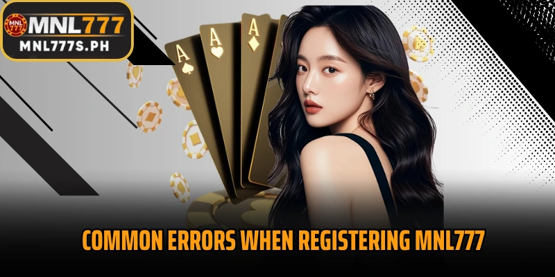Common errors when registering MNL777 and how to solve them