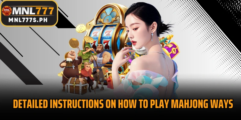 Detailed instructions on how to play Mahjong Ways