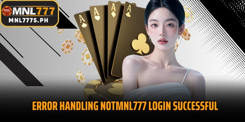 Error handling notMNL777 Login successful