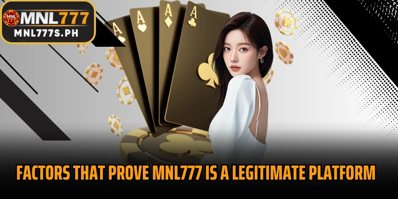 Factors that prove MNL777 is a legitimate platform