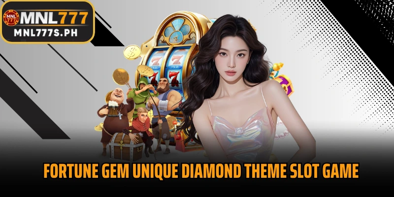Fortune Gem Unique Diamond Theme Slot Game