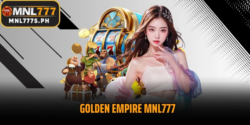 Golden Empire MNL777