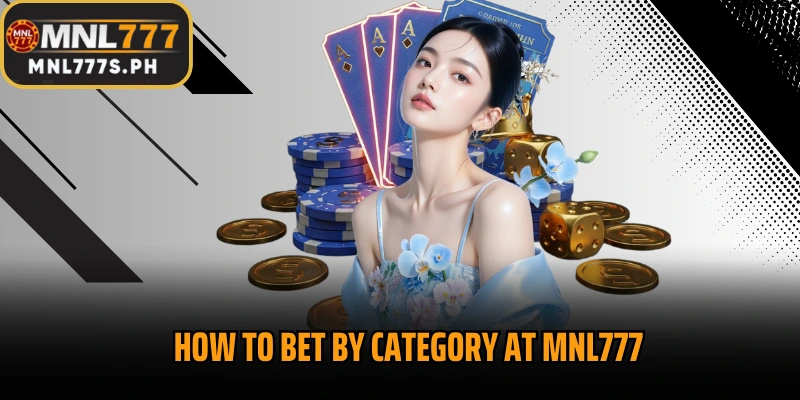 How to bet by category at MNL777