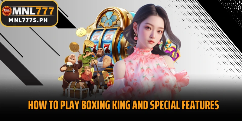 How to play Boxing King and special features