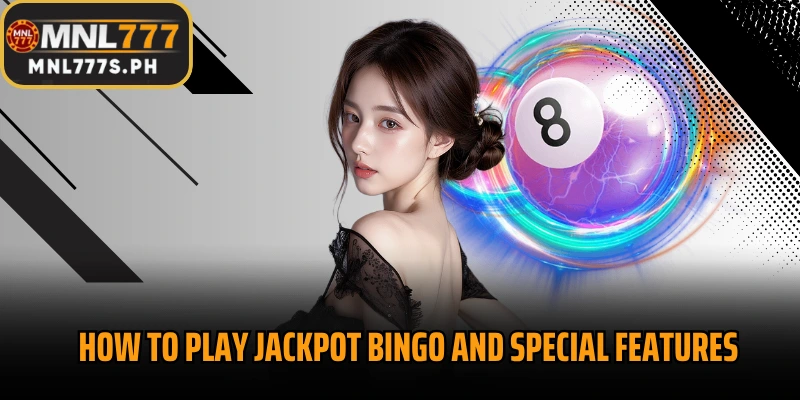 How to Play Jackpot Bingo and Special Features