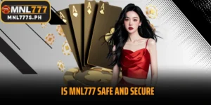 Is MNL777 safe and secure