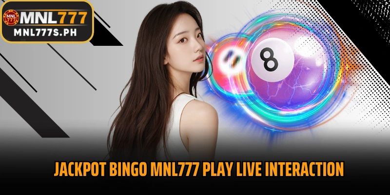 Jackpot Bingo MNL777 play live interaction
