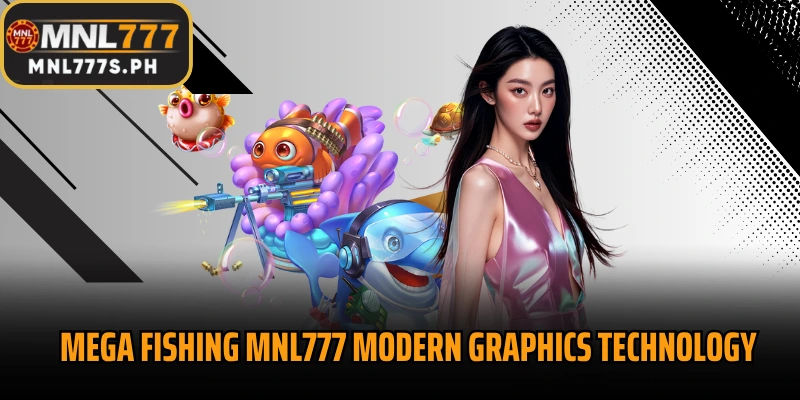 Mega Fishing MNL777 modern graphics technology