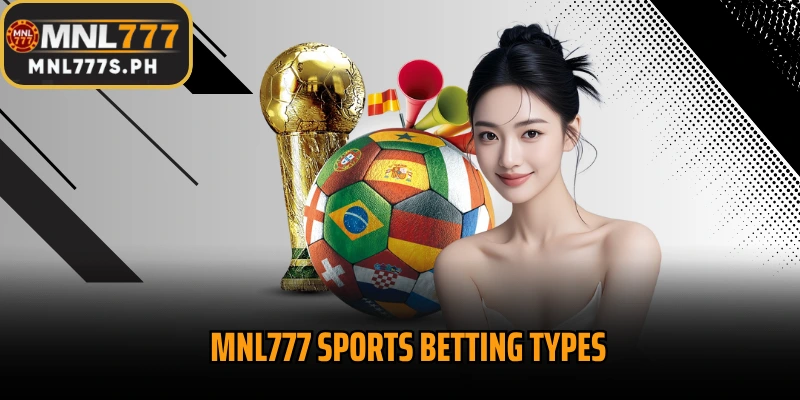 MNL777 Sports Betting Types