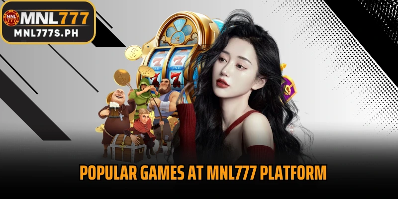 Popular games at MNL777 platform