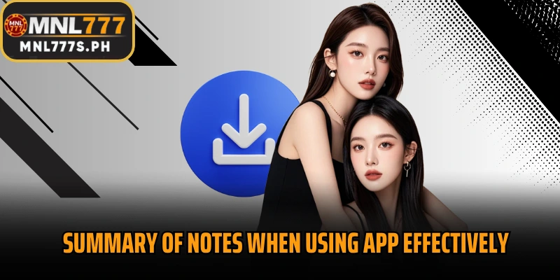 Summary of notes when using App effectively