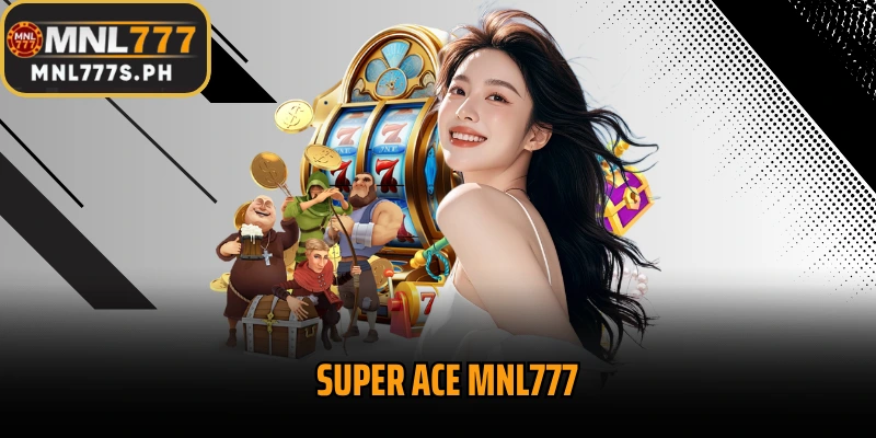 Super ACE MNL777