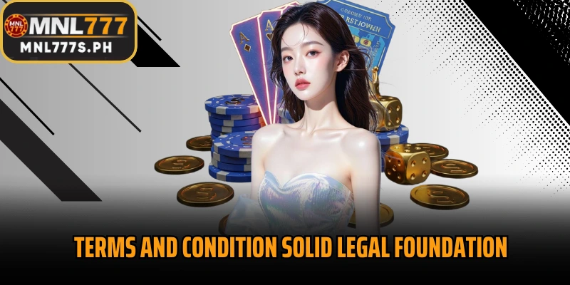 Terms and condition Solid legal foundation at MNL777