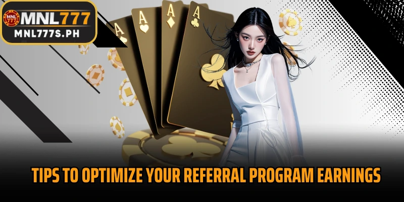Tips to optimize your referral program earnings
