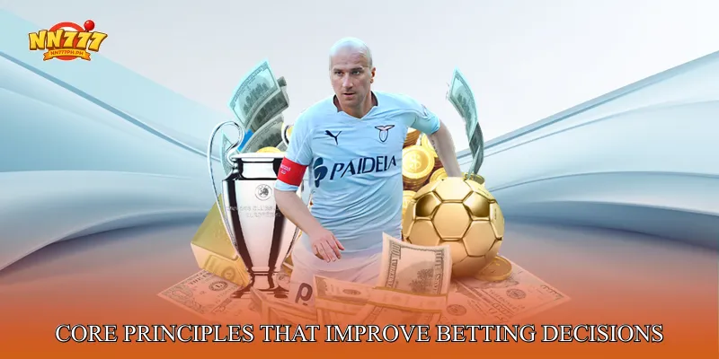 Core Principles That Improve Betting Decisions