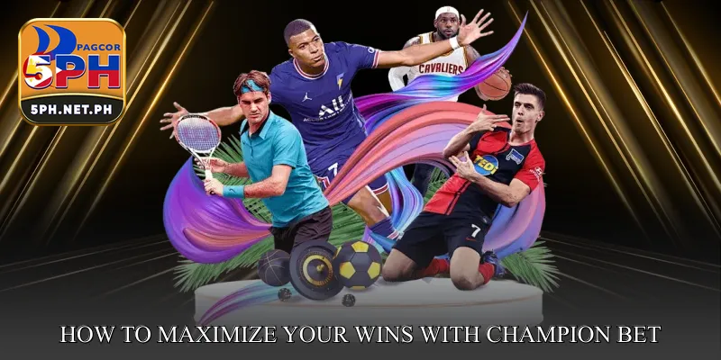 How to Maximize Your Wins with Champion Bet System