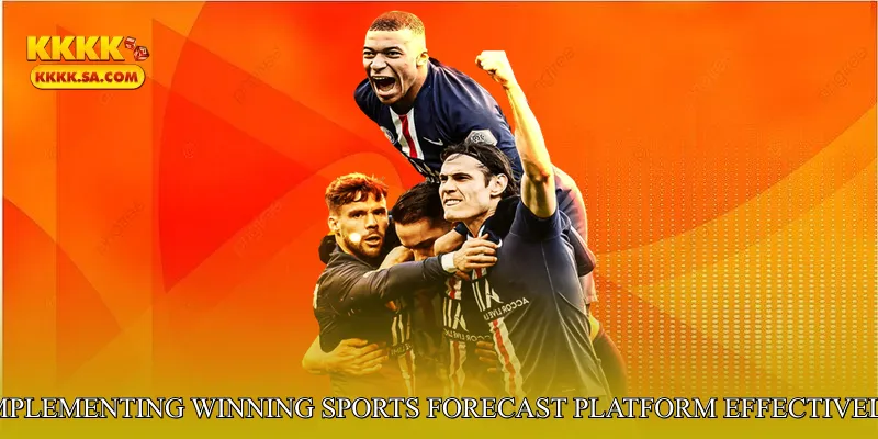 Implementing Winning Sports Forecast Platform Effectively