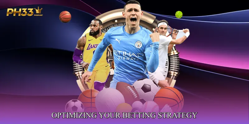 Optimizing Your Betting Strategy