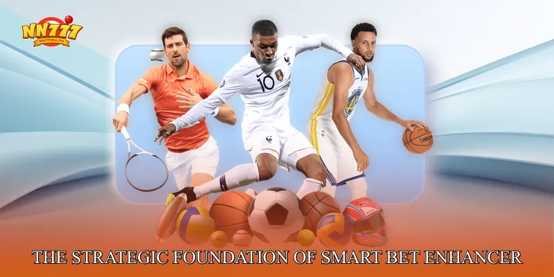 The Strategic Foundation of Smart Bet Enhancer