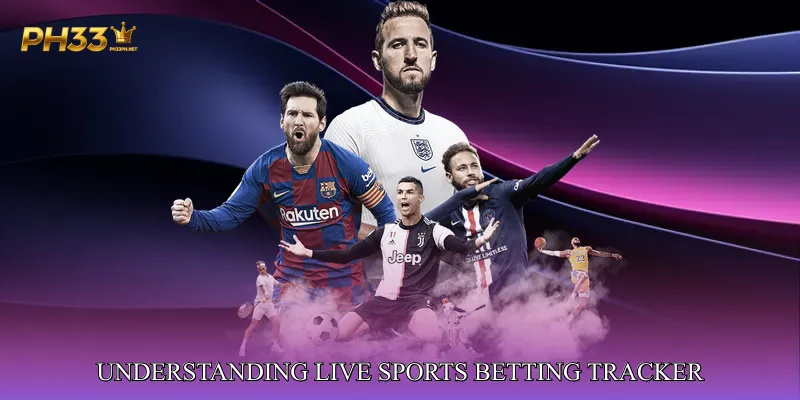 Understanding Live Sports Betting Tracker