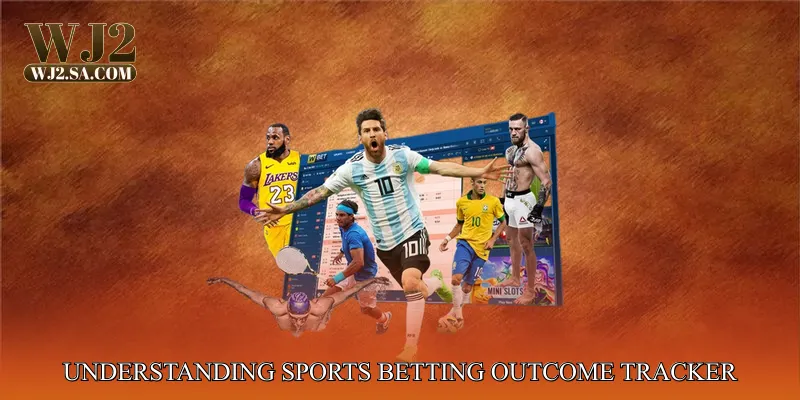 Understanding Sports Betting Outcome Tracker