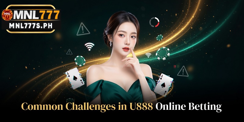 Common Challenges in U888 Online Betting