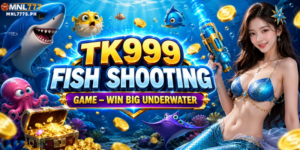 TK999 Fish Shooting Game – Win Big Underwater